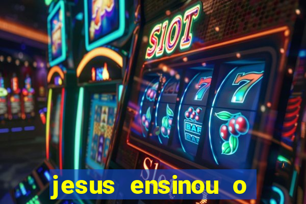 jesus ensinou o segredo da prosperidade